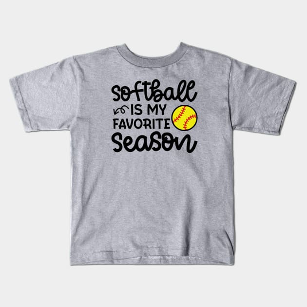 Softball Is My Favorite Season Softball Player Mom Cute Funny Kids T-Shirt by GlimmerDesigns